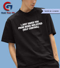 I just saved you from being Molested Self Control T-shirt