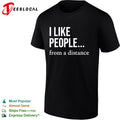 I like people from a distance minimalist bold statement quote typography shirt