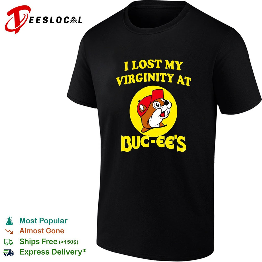 I lost my virginity at Buc ees beaver mascot circle logo parody statement shirt