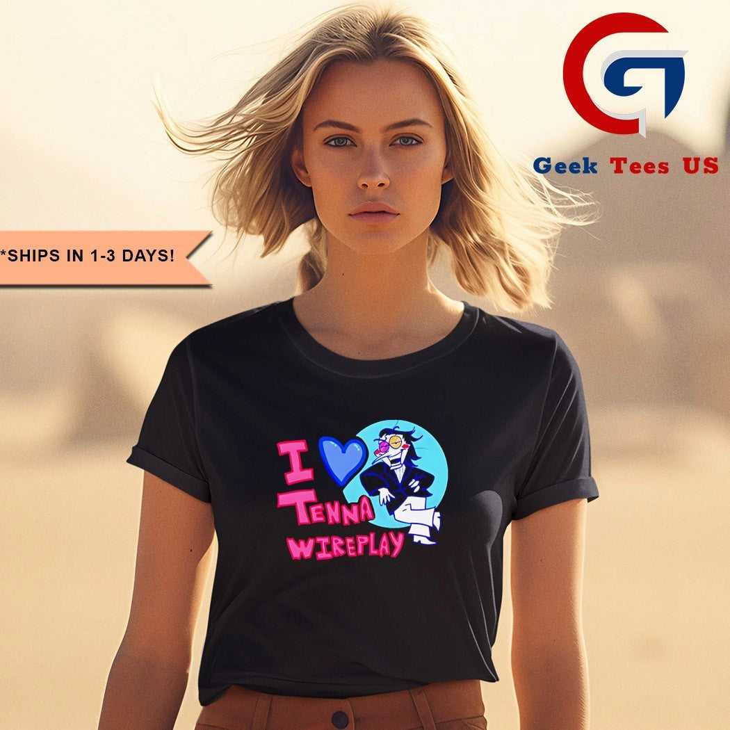 I love Tenna Wireplay shirt