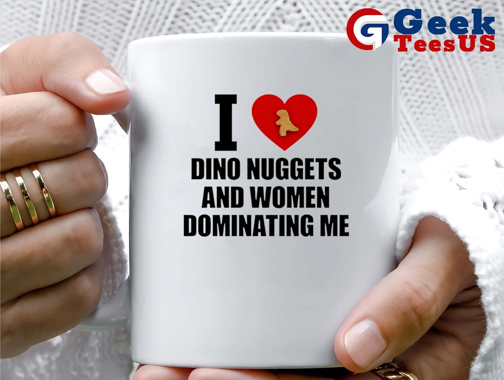 I love dino nuggets and women dominating me shirt