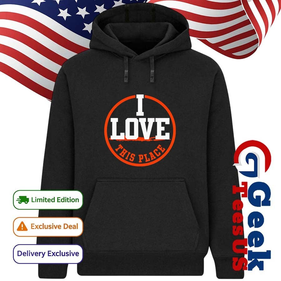 I love this place shirt