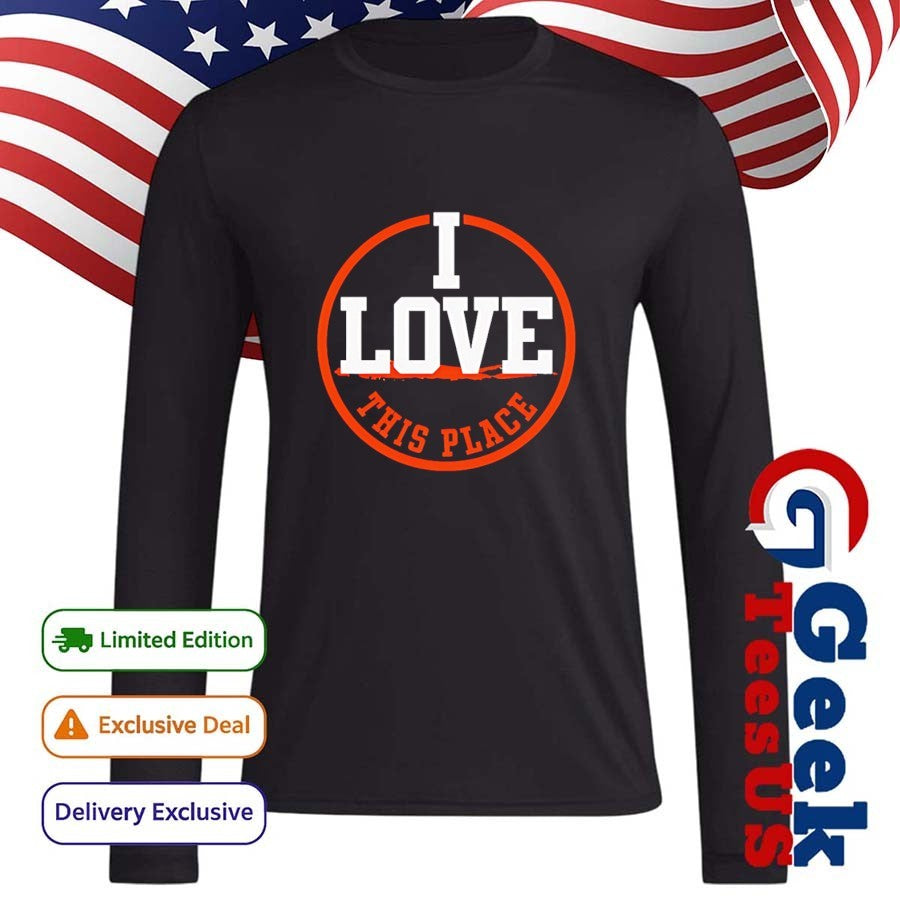 I love this place shirt