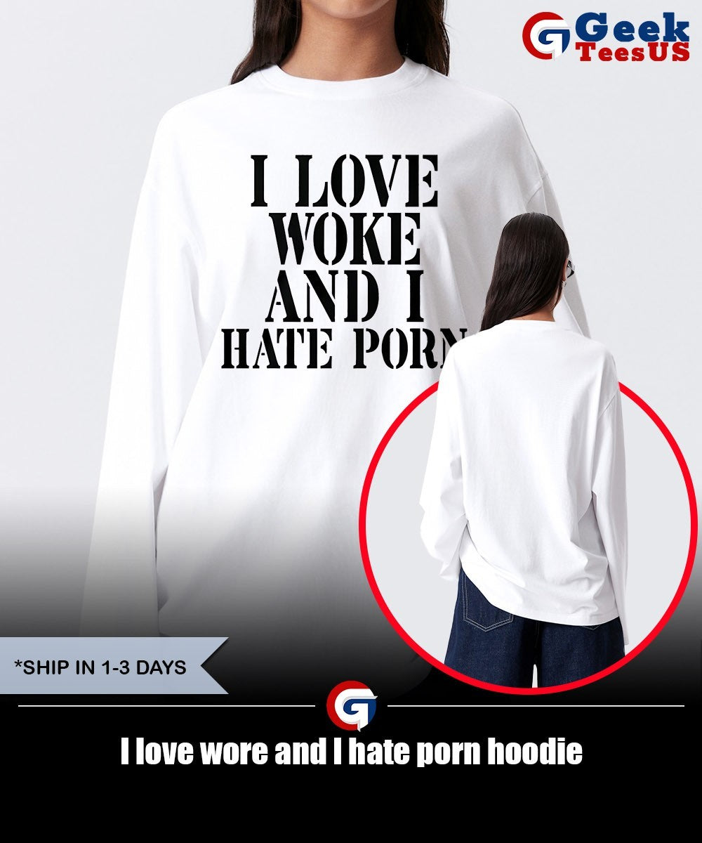 I love wore and I hate porn shirt