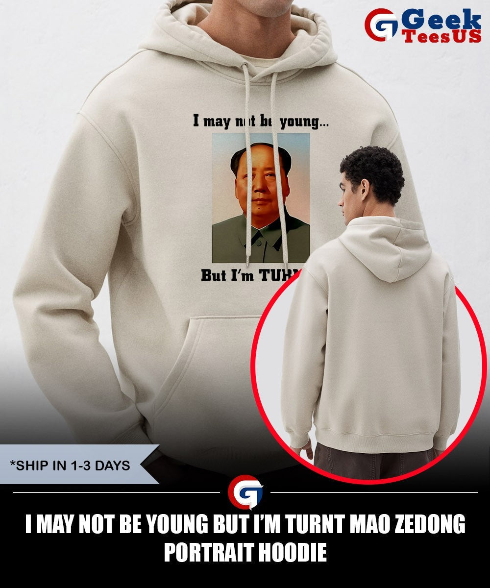 I may not be young but I’m Turnt Mao Zedong portrait shirt