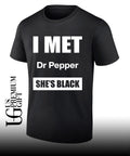 I met Dr Pepper she’s black shirt