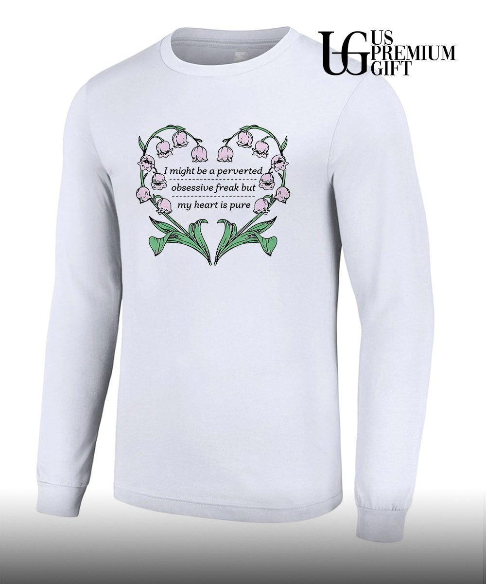 I might be a perverted obsessive freak but my heart is pure shirt