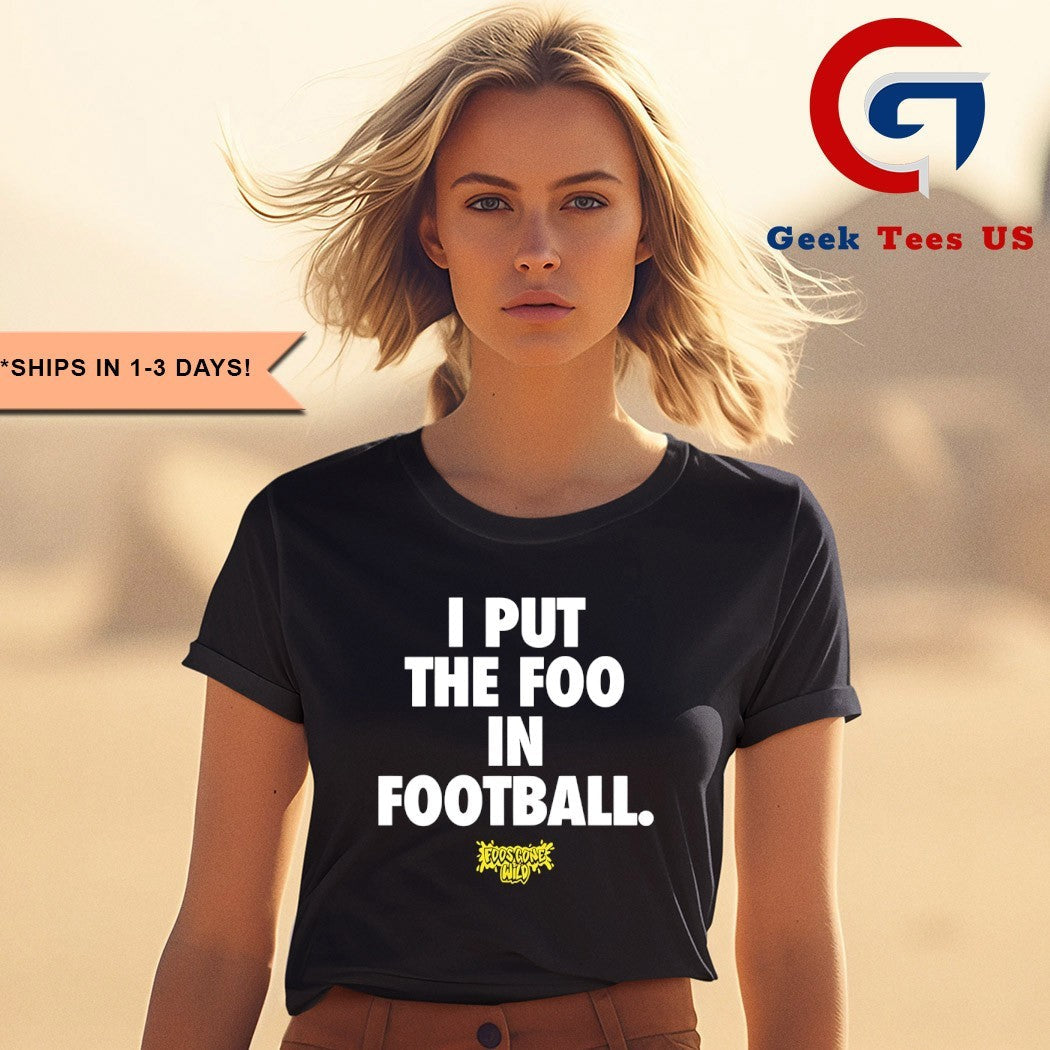 I put the foo in football shirt