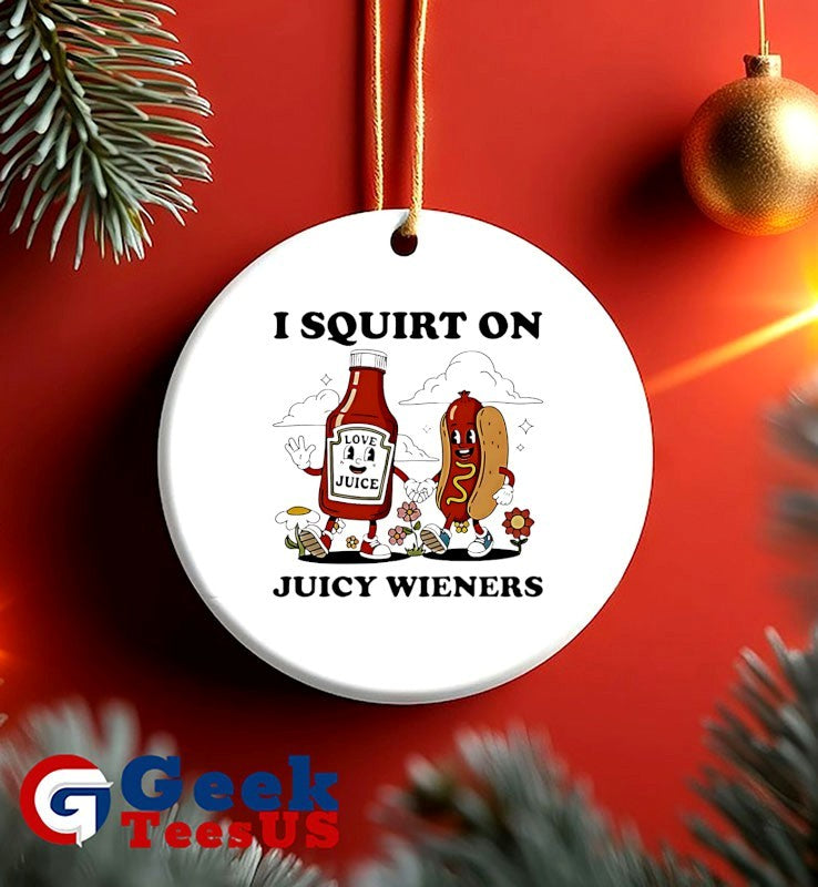 I squirt on juicy wieners love juice shirt