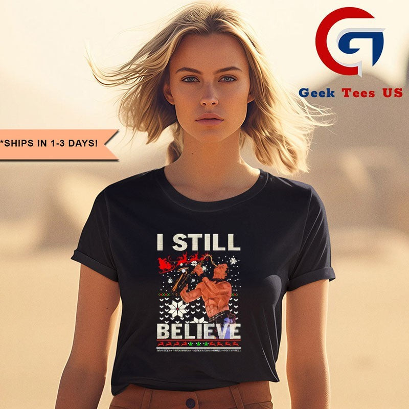 I still believe ugly Christmas shirt