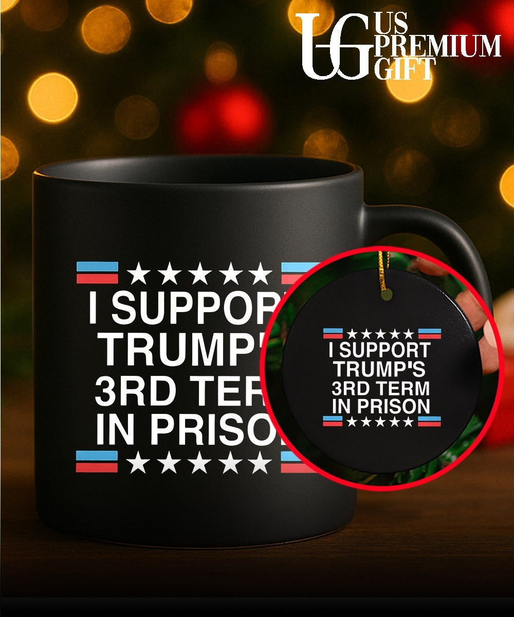 I support Trump’s 3rd Term in Prison shirt