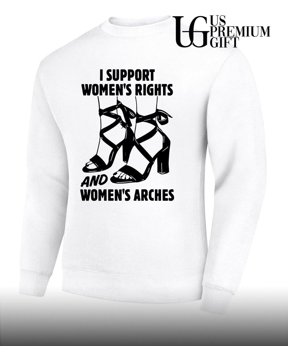 I support women’s Rights and Women’s Arches shirt