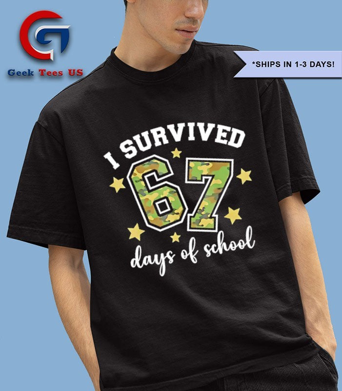 I survived 67 Days Of School Camo shirt