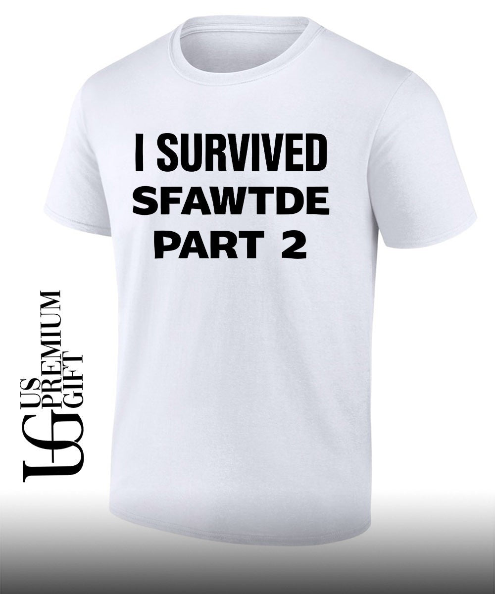 I survived Sfawtde part 2 shirt