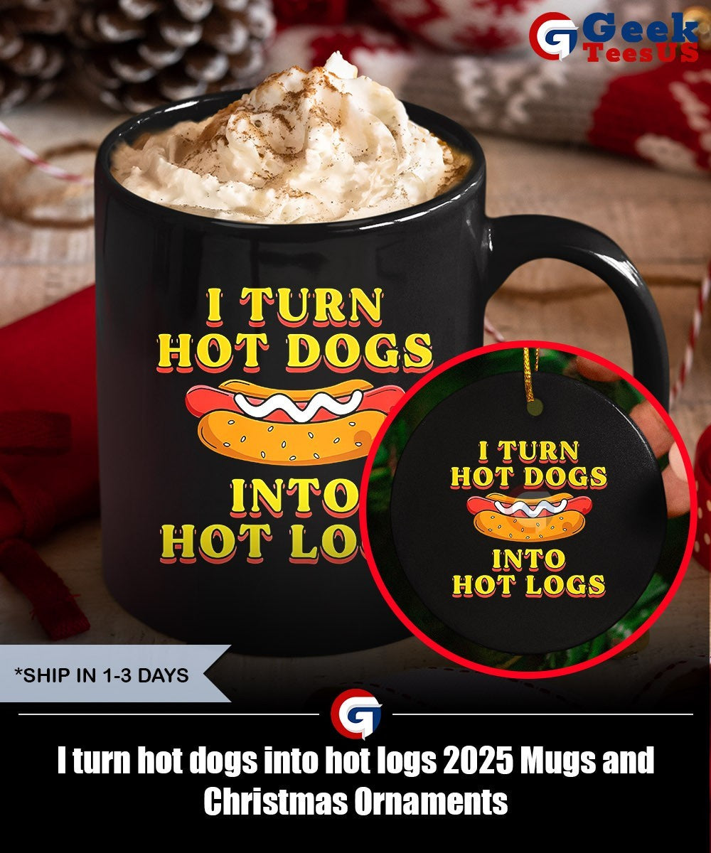 I turn hot dogs into hot logs 2025 shirt