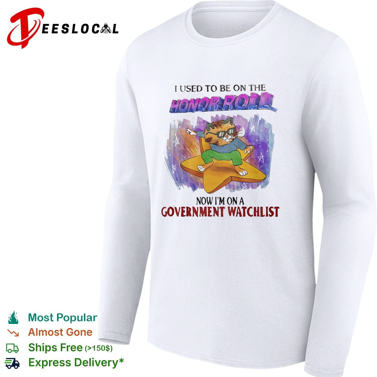 I used to be on the honor roll now im on a government watchlist shirt