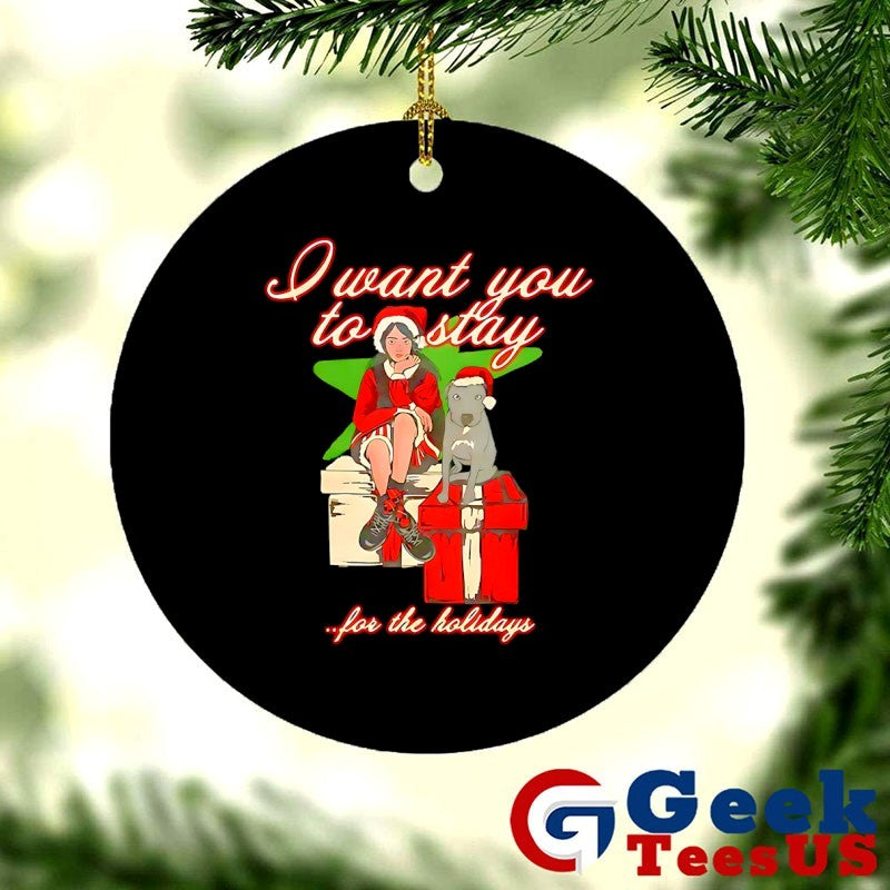 I want you to stay for the holiday Christmas shirt