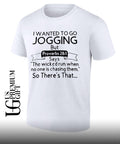 I wanted to go jogging but proverbs the wicked run when no one is chasing them so there’s that shirt