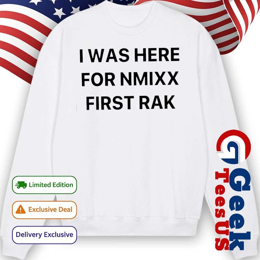 I was here for NMIXX First Rak shirt