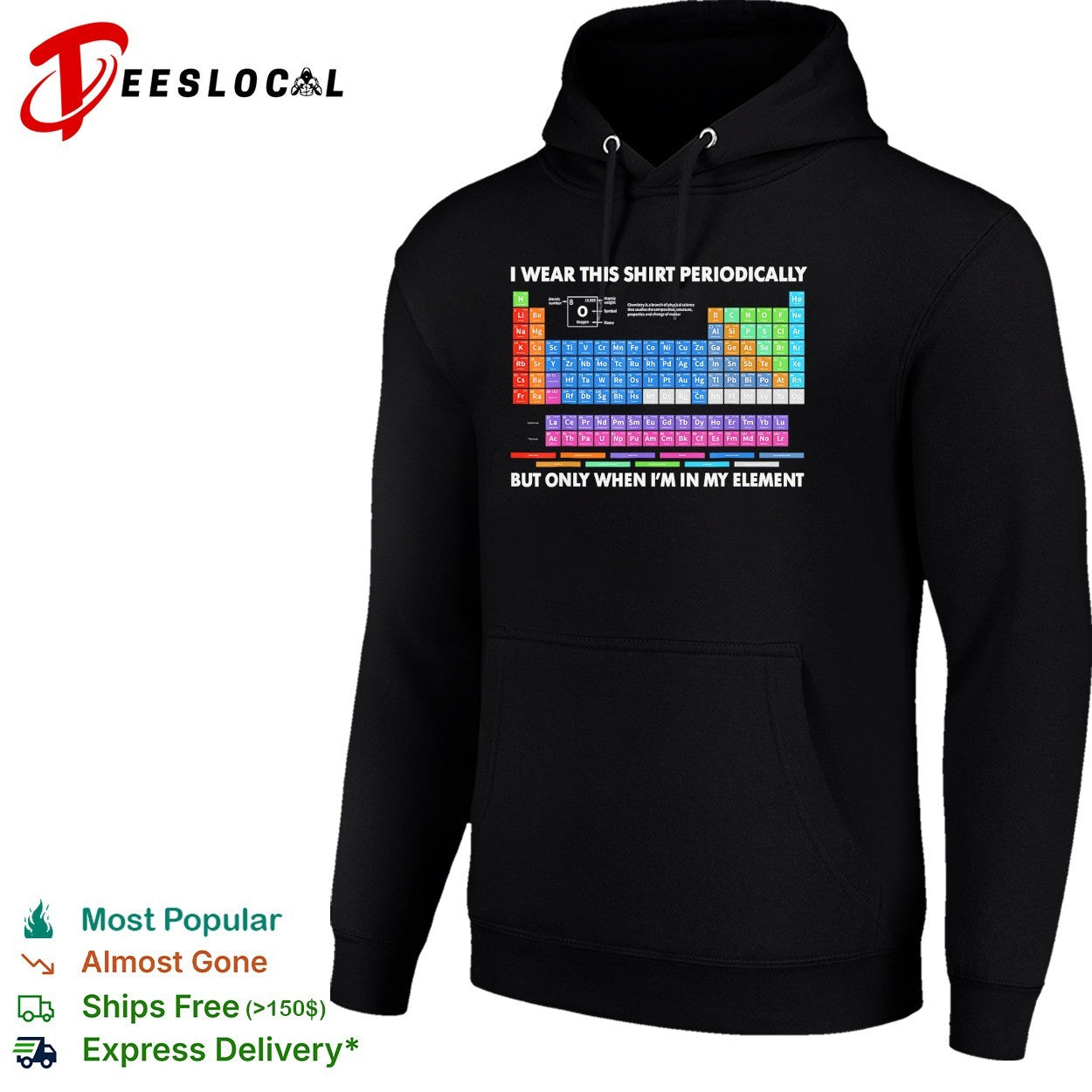 I wear this shirt periodically but only when I’m in my element periodic table shirt