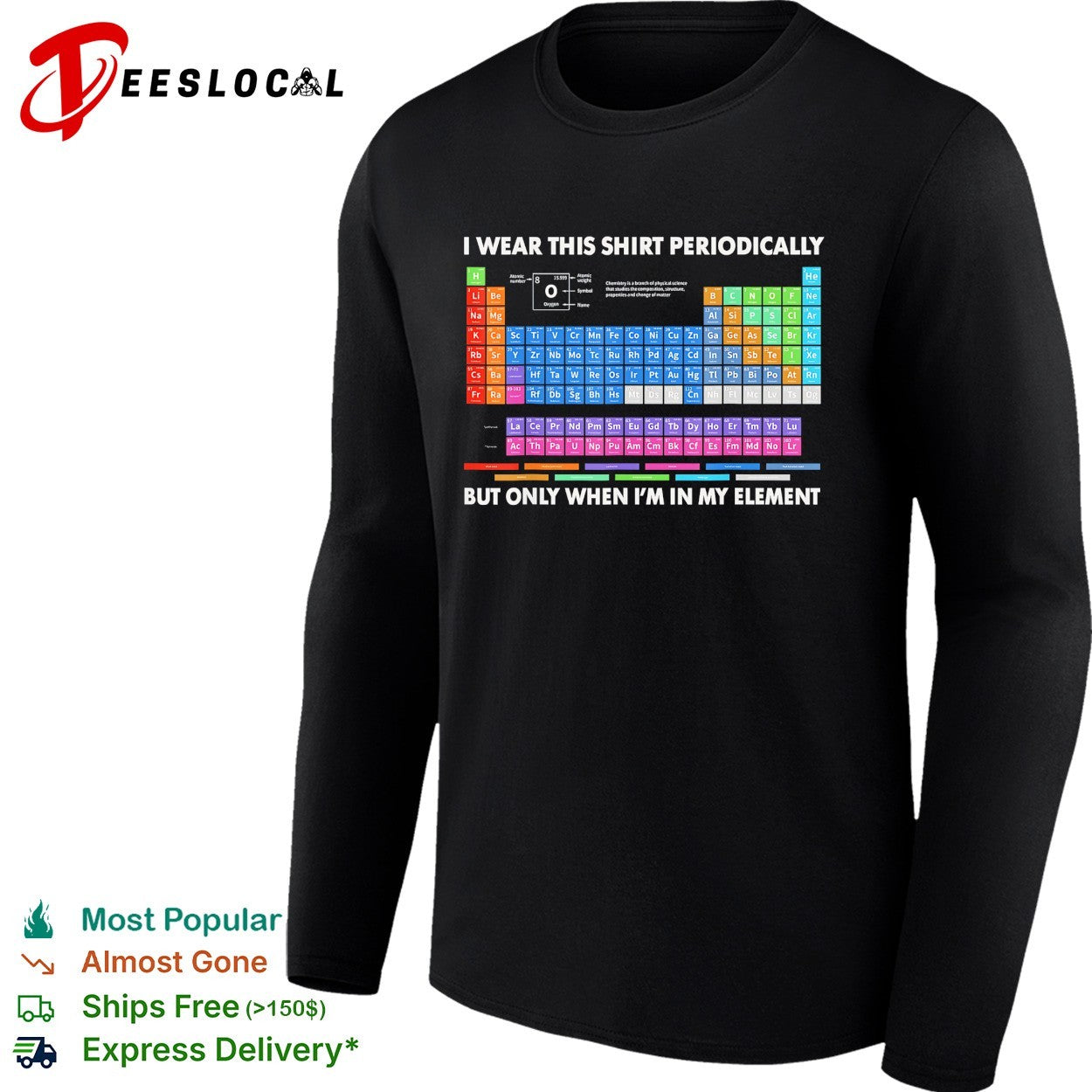 I wear this shirt periodically but only when I’m in my element periodic table shirt
