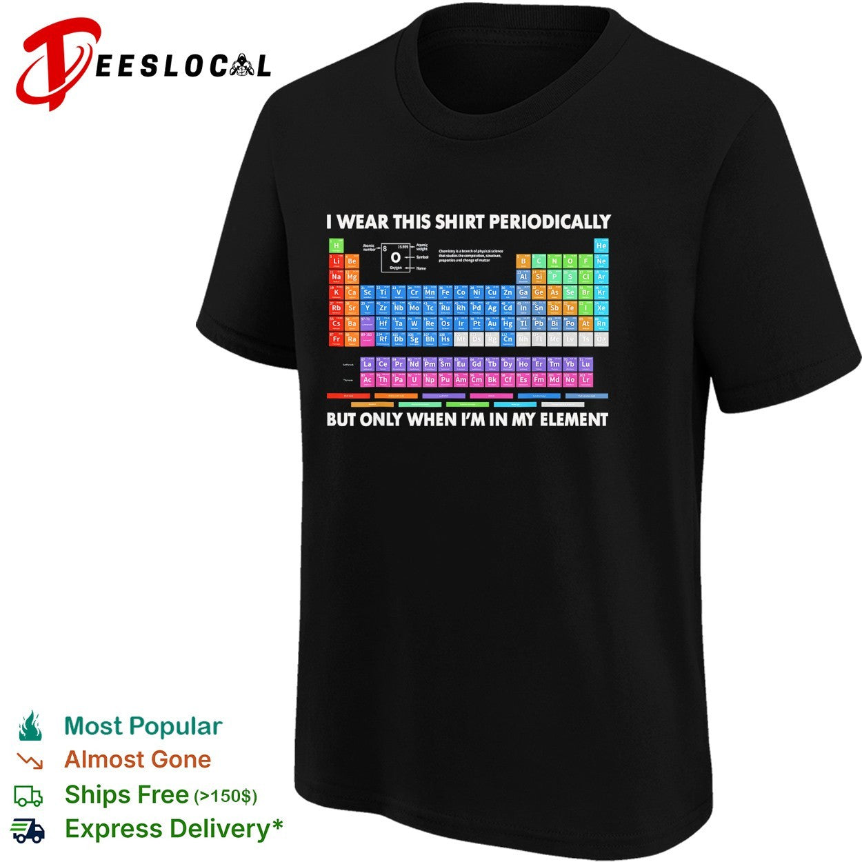 I wear this shirt periodically but only when I’m in my element periodic table shirt