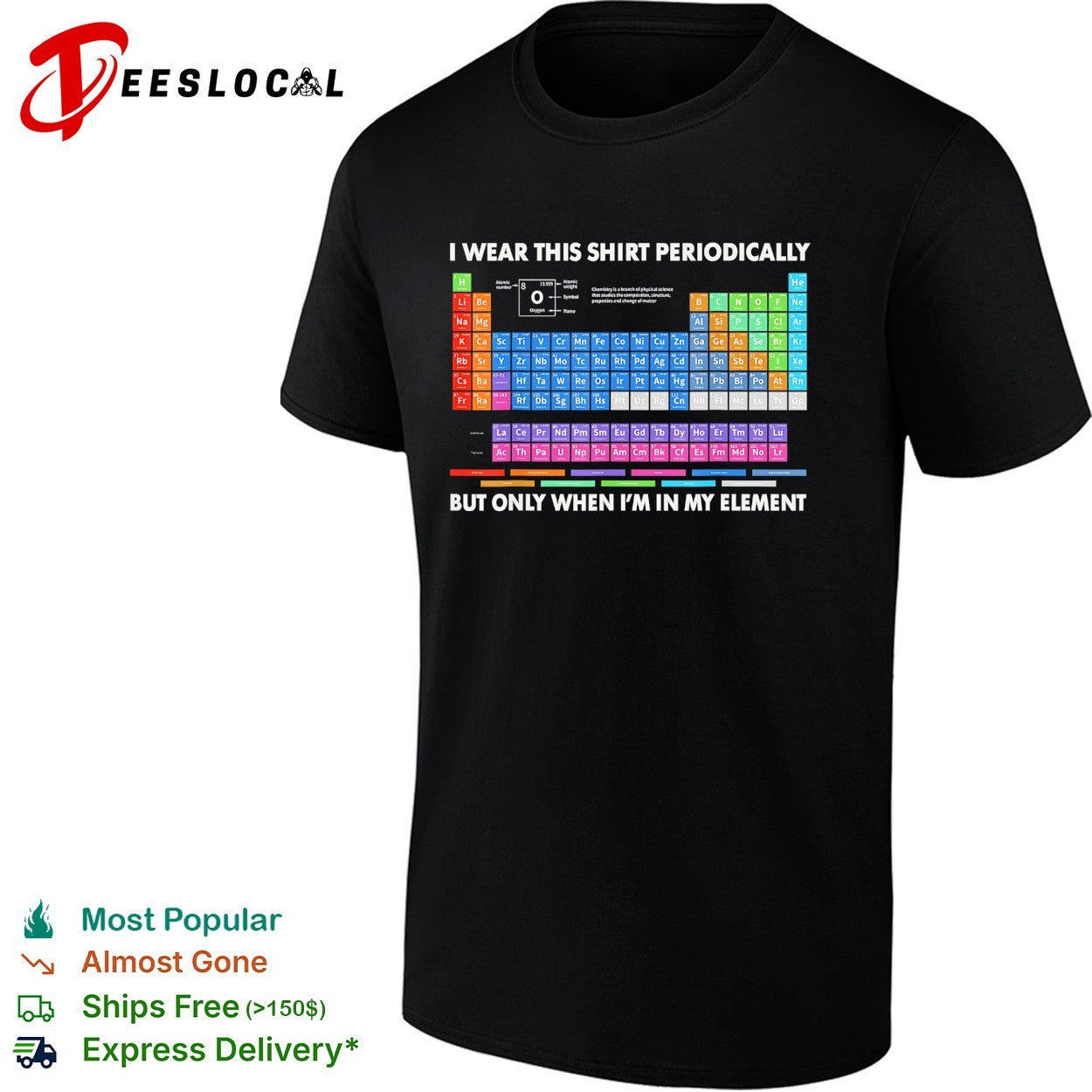 I wear this shirt periodically but only when I’m in my element periodic table shirt