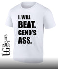 I will beat geno’s as shirt