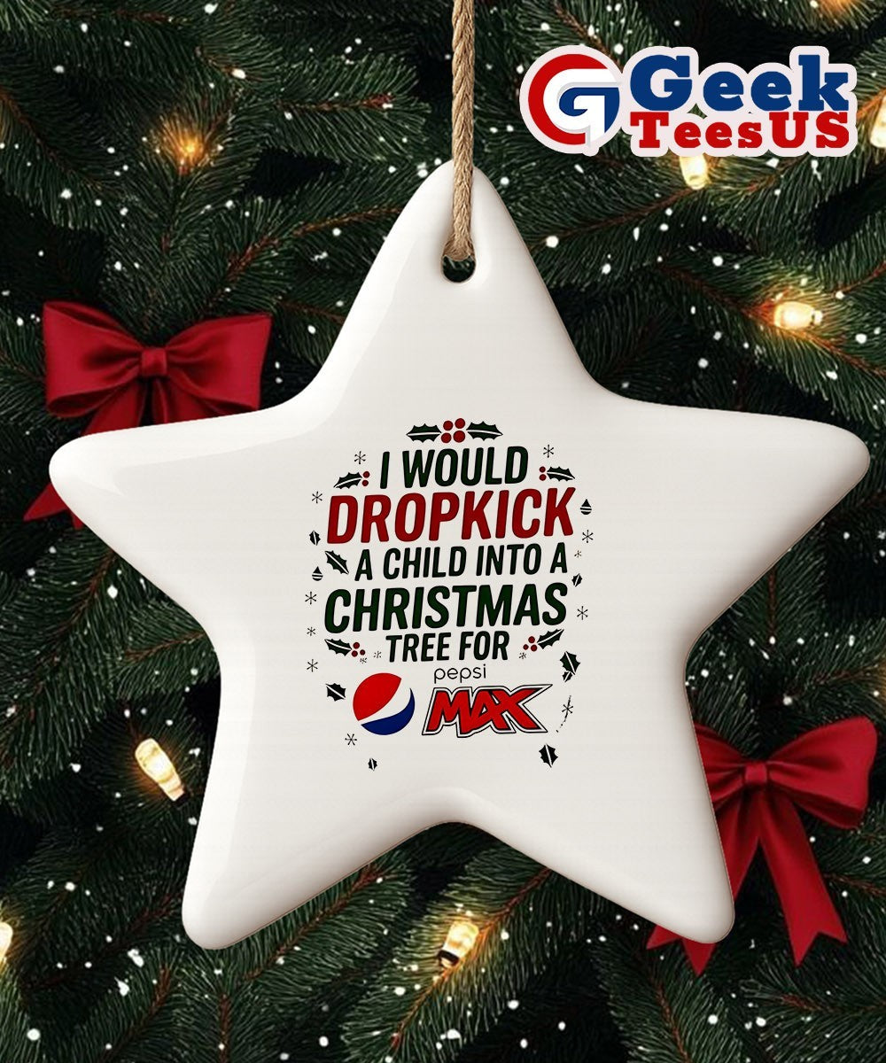 I would dropkick a child into Xmas tree for Pepsi Max 2025 logo Ornament