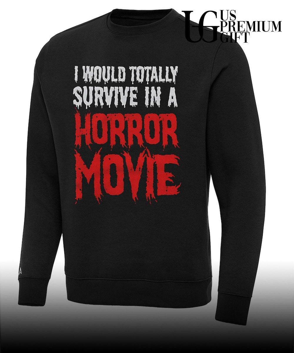 I would totally survive in a horror movie shirt