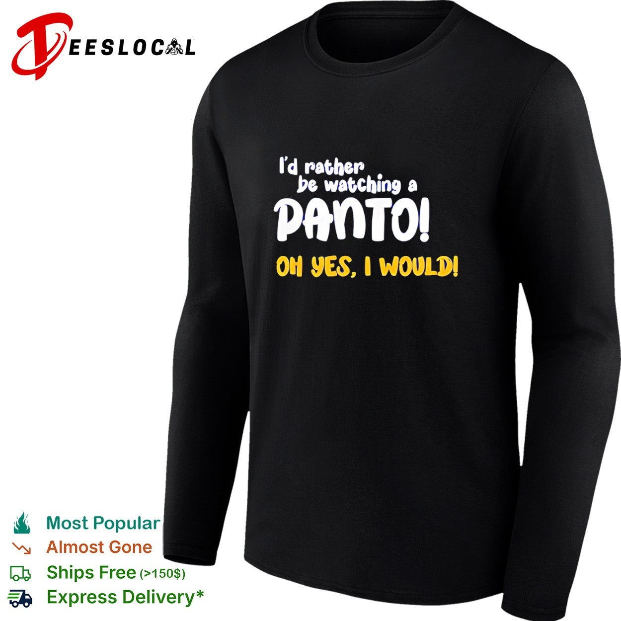 I’d Rather Be Watching a Panto Oh Yes I Would shirt