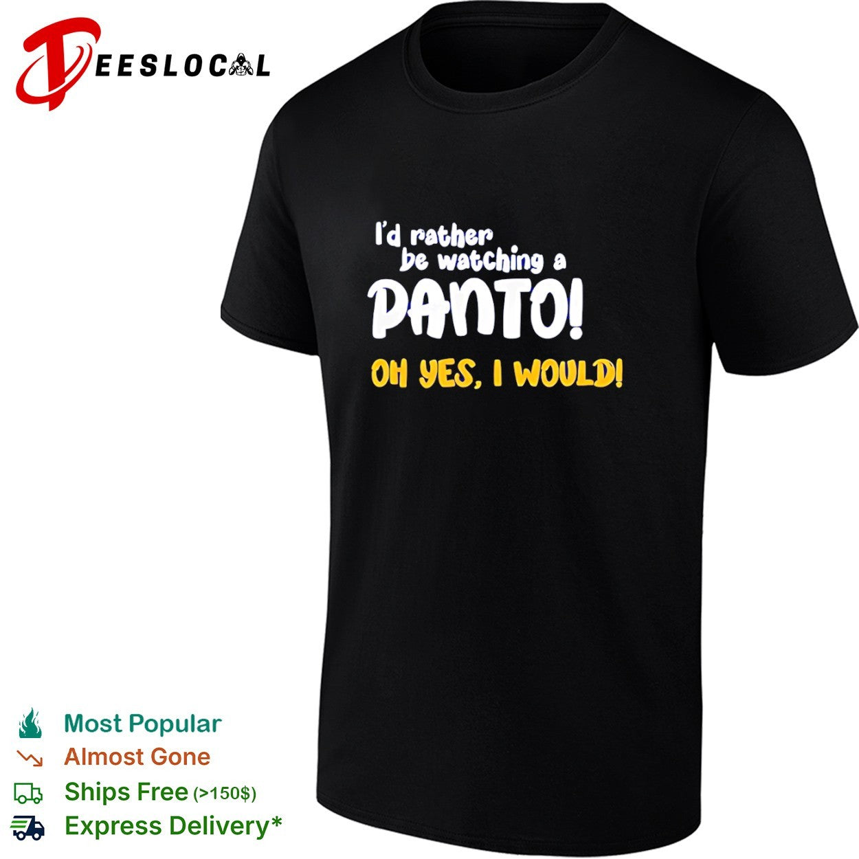 I’d Rather Be Watching a Panto Oh Yes I Would shirt