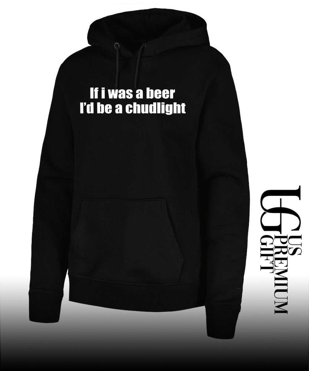 If I was a beer I’d be a Chudlight shirt