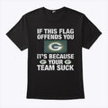 If This Flag Offends You It’s Because Your Team Sucks Green Bay Packers Shirt