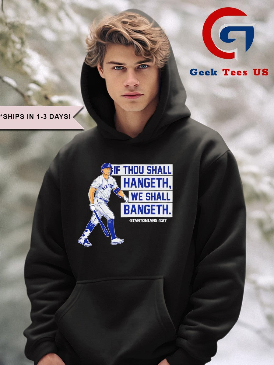If Thou Shall Hangeth We Shall Bangeth Giancarlo Stanton NY Yankees MLB shirt