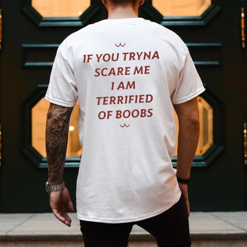 If You Tryna Scare Me Shirt, Funny Quotes Tshirt, Classic Fashion, Fits Every Occasion, Simple Style