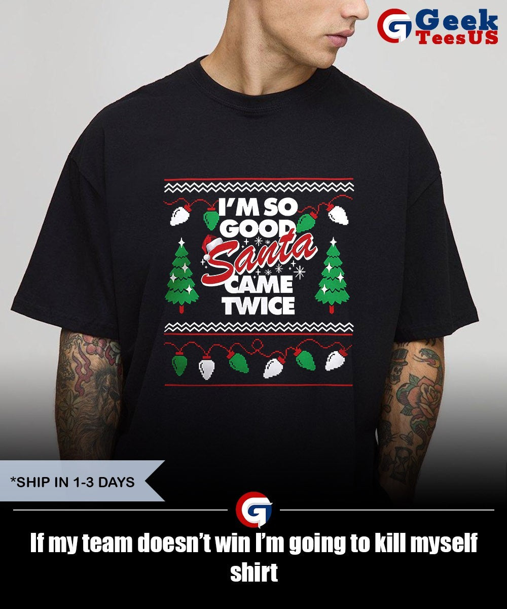 If my team doesn’t win I’m going to kill myself shirt