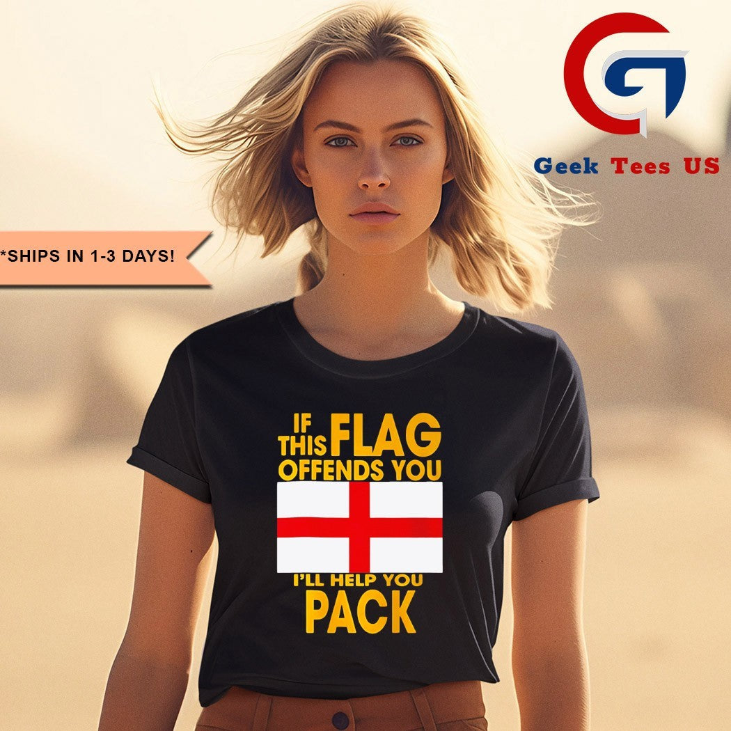 If this flag offends you I’ll help you pack England shirt