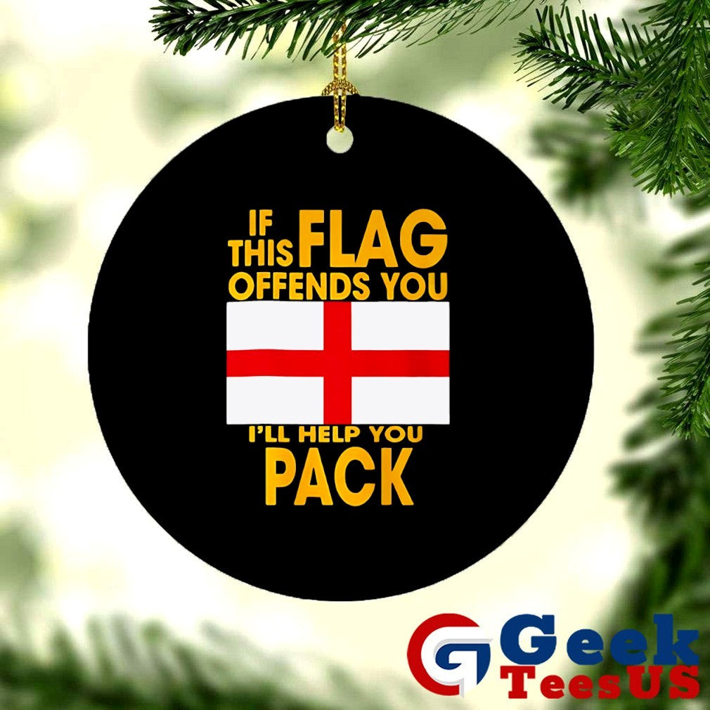 If this flag offends you I’ll help you pack England shirt