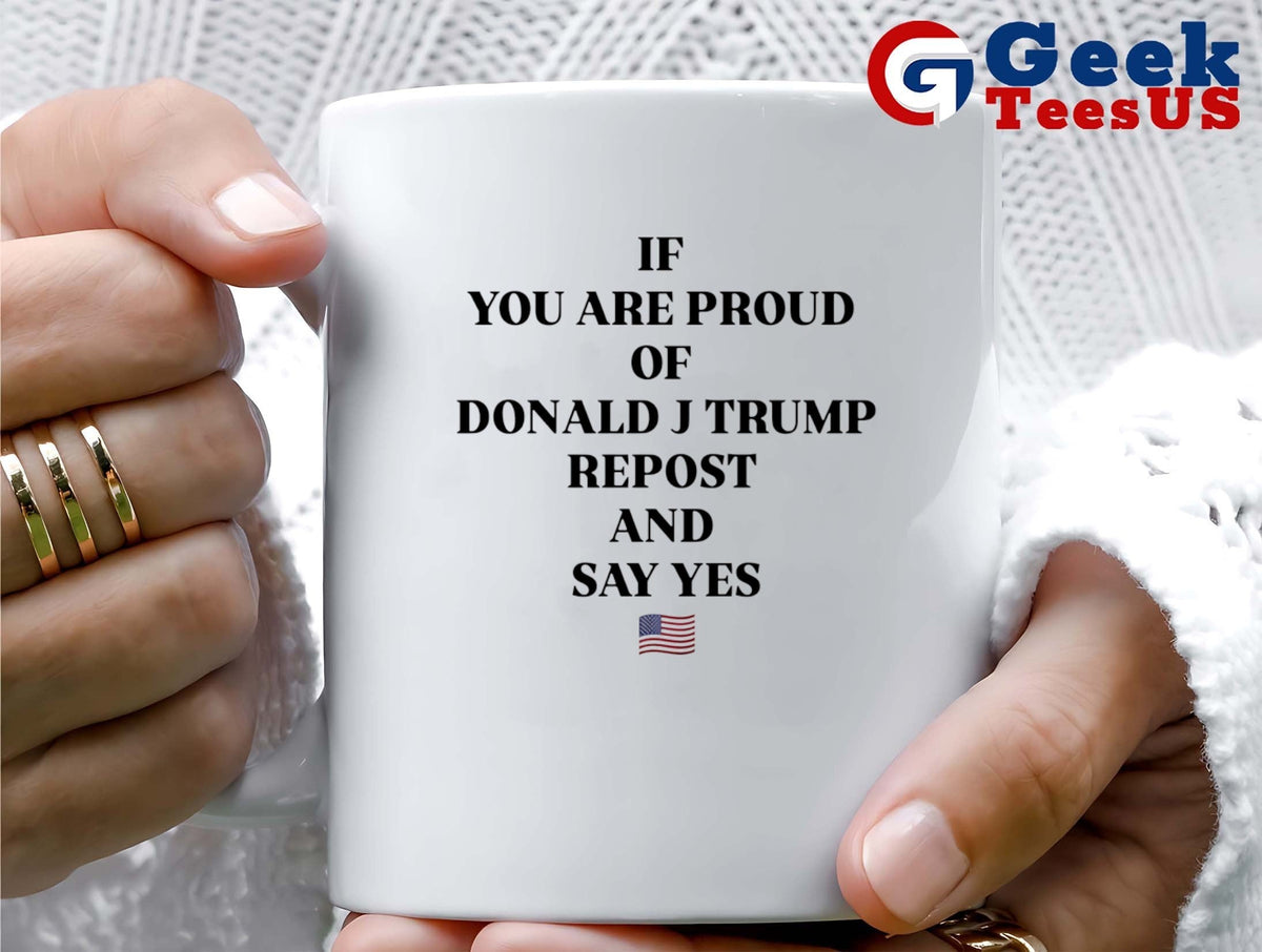 If you are proud of Donald J Trump repost and say yes USA flag shirt