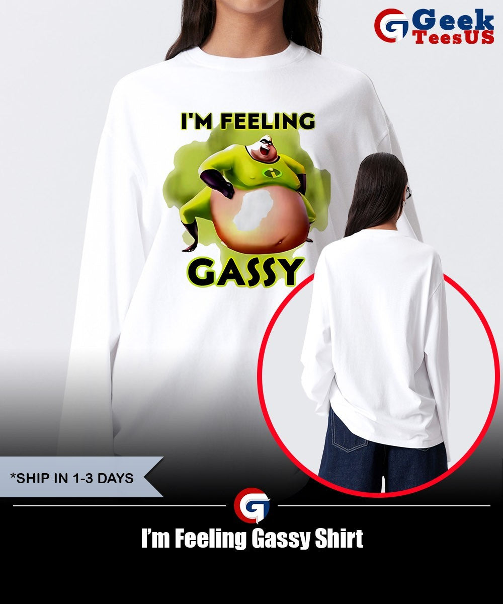 I’m Feeling Gassy Shirt