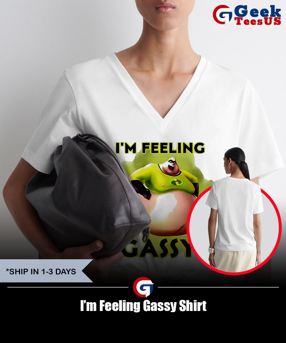 I’m Feeling Gassy Shirt