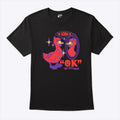 I’m Gonna Be OK On Ketamine Shirt