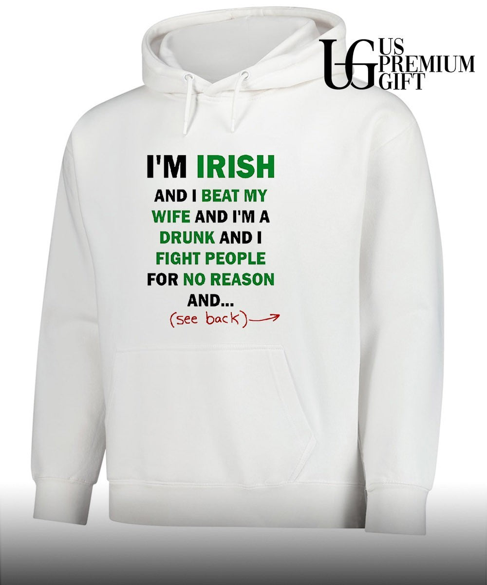 I’m Irish and I beat my wife and I’m a drunk shirt