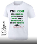 I’m Irish and I beat my wife and I’m a drunk shirt