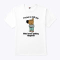 I’m Just A Chill Guy Who Loves Getting Fingered Shirt