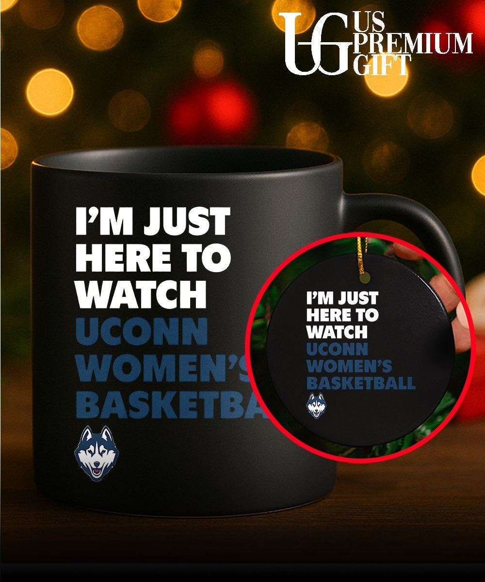 I’m Just Here to Watch UConn Huskies women’s basketball shirt