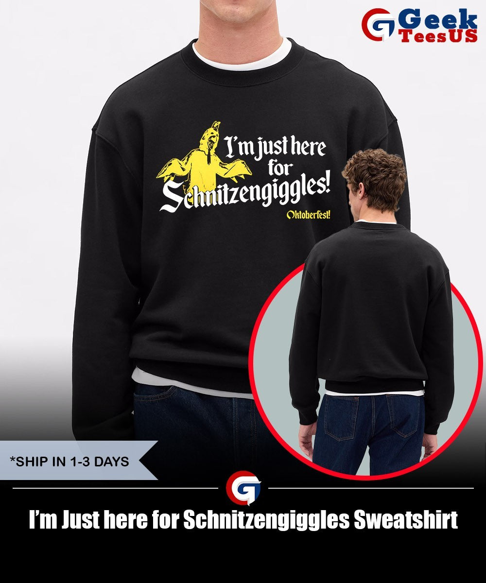 I’m Just here for Schnitzengiggles T-shirt
