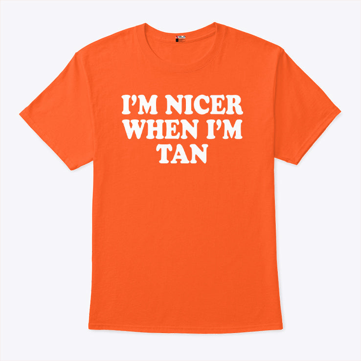 I’m Nicer When I’m Tan T Shirt
