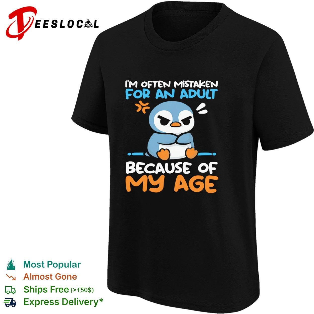 I’m Often Mistaken for an Adult Because of My Age Penguin shirt